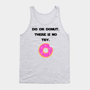 Do or Donut. There Is No Try. Tank Top